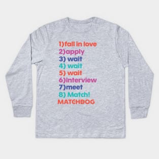 MatchDog Adoption Process Steps Kids Long Sleeve T-Shirt